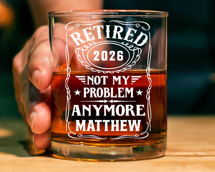 Custom Name Not My Problem Anymore Rock Glass – Happy Retirement Gift