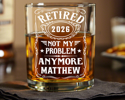 Custom Name Not My Problem Anymore Rock Glass – Happy Retirement Gift