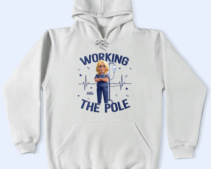 Nurse Working The Pole - Personalized T Shirt
