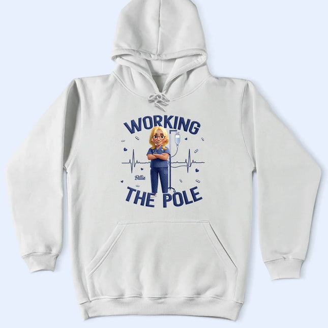 Nurse Working The Pole - Personalized T Shirt