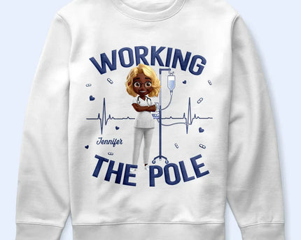 Nurse Working The Pole - Personalized T Shirt