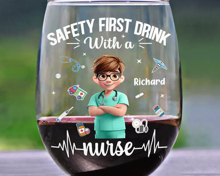 Safety First Drink With A Nurse - Personalized Stemless Wine Glass