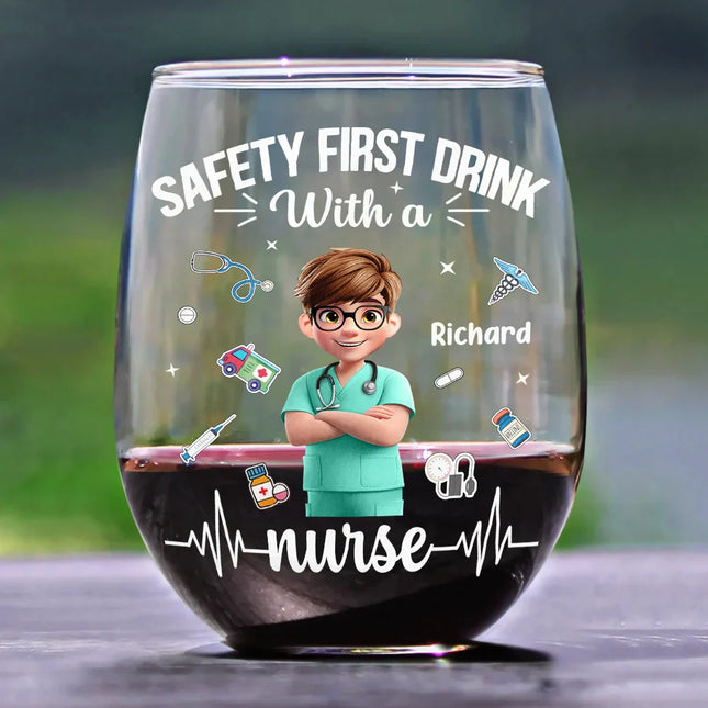Safety First Drink With A Nurse - Personalized Stemless Wine Glass