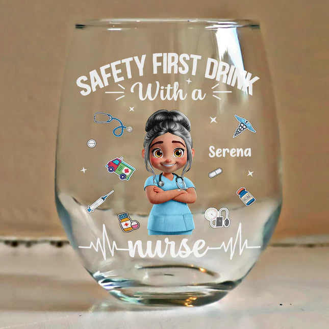 Safety First Drink With A Nurse - Personalized Stemless Wine Glass