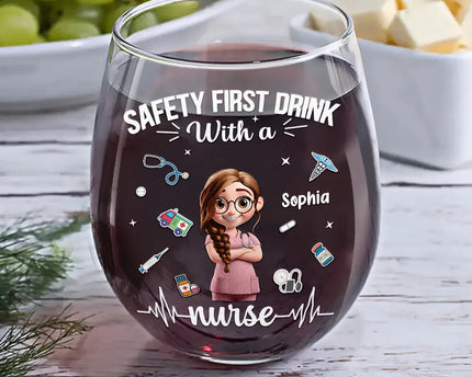 Safety First Drink With A Nurse - Personalized Stemless Wine Glass