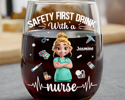 Safety First Drink With A Nurse - Personalized Stemless Wine Glass
