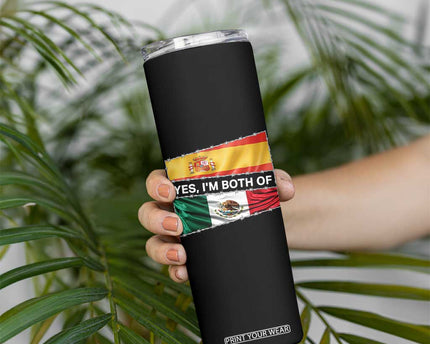 Spain Mexico Heritage Pride Skinny Tumbler Yes I'm Both Identity Roots for Hispanics Latinos