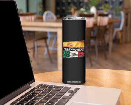 Spain Mexico Heritage Pride Skinny Tumbler Yes I'm Both Identity Roots for Hispanics Latinos