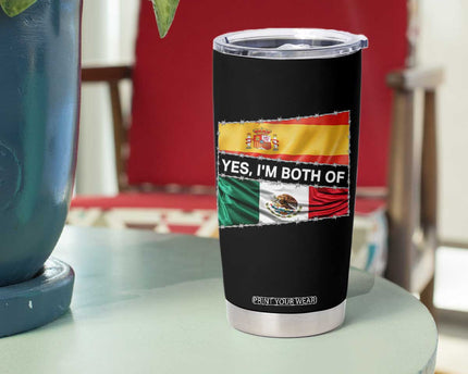 Spain Mexico Heritage Pride Tumbler Cup Yes I'm Both Identity Roots for Hispanics Latinos