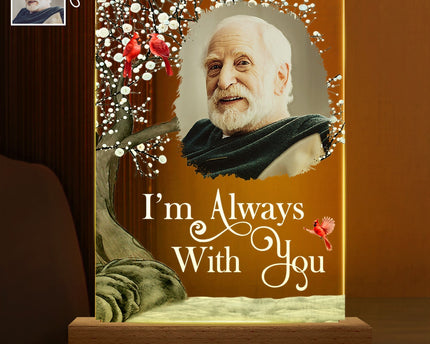 Custom Photo I'm Always With You - Memorial Gift For Family, Friends - Personalized 3D Led Light Wooden Base