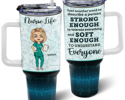 Nurse A Person Strong Enough To Tolerate Everything - Gift For Nurses - Personalized 40oz Tumbler With Straw