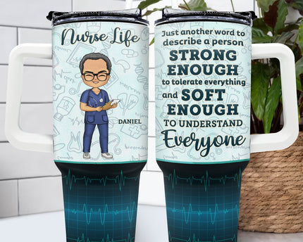 Nurse A Person Strong Enough To Tolerate Everything - Gift For Nurses - Personalized 40oz Tumbler With Straw