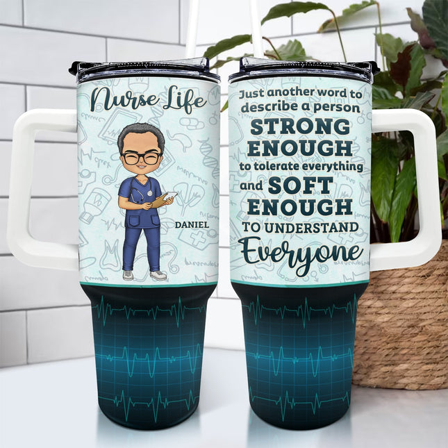 Nurse A Person Strong Enough To Tolerate Everything - Gift For Nurses - Personalized 40oz Tumbler With Straw