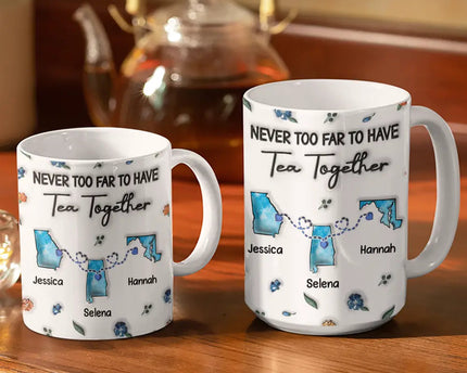 Long Distance Besties Never Too Far To Have Coffee Together - Personalized 3D Inflated Effect Printed Mug, Personalized White Edge-to-Edge Mug