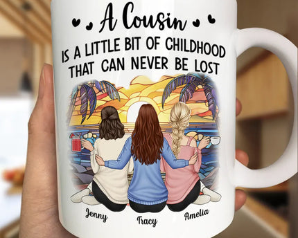 A Cousin Is A Little Bit Of Childhood - Personalized Mug