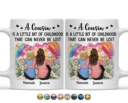 A Cousin Is A Little Bit Of Childhood - Personalized Mug