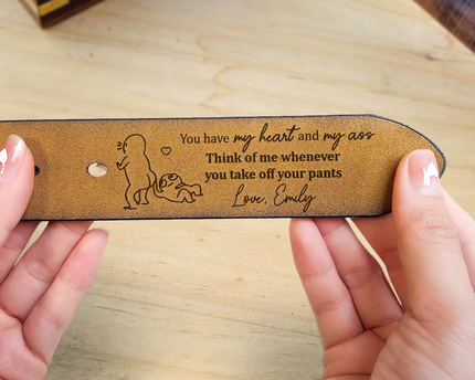 You Have My Heart & My Ass For Husband, Boyfriend - Personalized Engraved Leather Belt