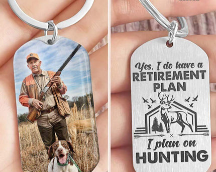I Have Retirement Plan On Hunting Hunter Metal Keychain