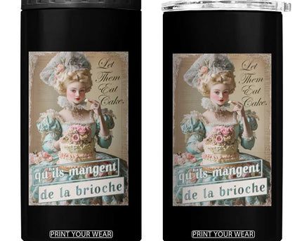 Satirical Funny History Jokes 4 in 1 Can Cooler Tumbler Let Them Eat Cake Marie Antoinette Queen of France