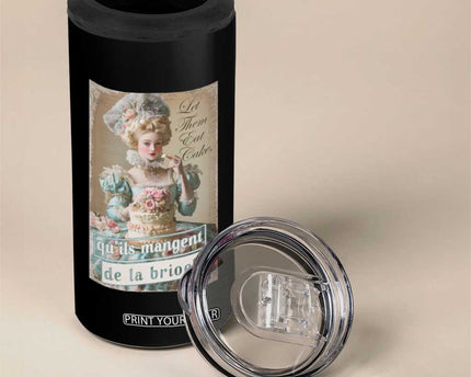 Satirical Funny History Jokes 4 in 1 Can Cooler Tumbler Let Them Eat Cake Marie Antoinette Queen of France