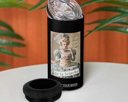 Satirical Funny History Jokes 4 in 1 Can Cooler Tumbler Let Them Eat Cake Marie Antoinette Queen of France