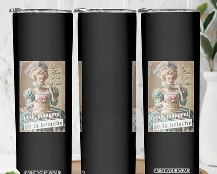 Satirical Funny History Jokes Skinny Tumbler Let Them Eat Cake Marie Antoinette Queen of France