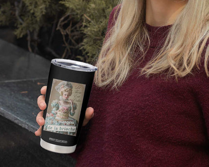 Satirical Funny History Jokes Tumbler Cup Let Them Eat Cake Marie Antoinette Queen of France