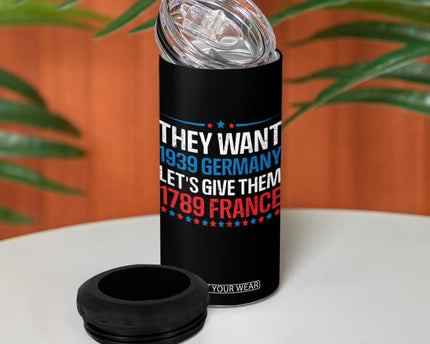 Funny They Want 1939 Germany Let's Give Them 1789 France 4 in 1 Can Cooler Tumbler Political History