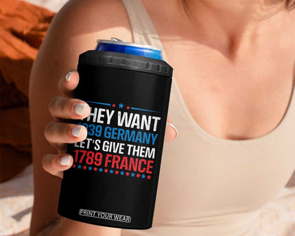 Funny They Want 1939 Germany Let's Give Them 1789 France 4 in 1 Can Cooler Tumbler Political History