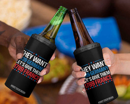 Funny They Want 1939 Germany Let's Give Them 1789 France 4 in 1 Can Cooler Tumbler Political History