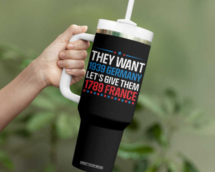 Funny They Want 1939 Germany Let's Give Them 1789 France Tumbler With Handle Political History