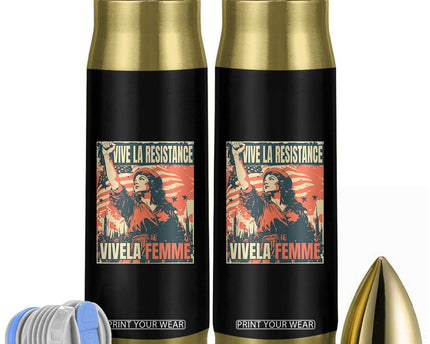 Vive La Resistance Vivela Femme Bullet Tumbler Feminist Women's Right Political Sattire