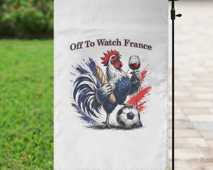 Funny French Rooster Soccer Fan Garden Flag Off To Watch France