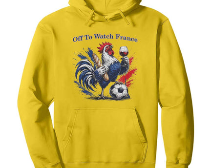 Funny French Rooster Soccer Fan Hoodie Off To Watch France