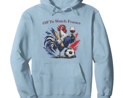 Funny French Rooster Soccer Fan Hoodie Off To Watch France