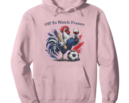 Funny French Rooster Soccer Fan Hoodie Off To Watch France