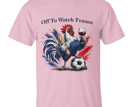 Funny French Rooster Soccer Fan T-Shirt Off To Watch France