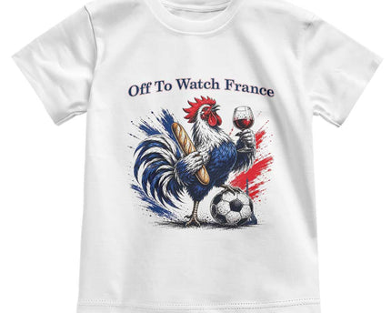 Funny French Rooster Soccer Fan Toddler T-Shirt Off To Watch France