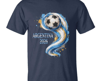 Argentina 2026 Soccer Fan T-Shirt Proud Football Flag Supporter