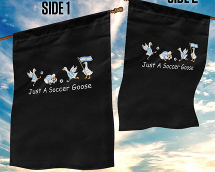 Funny Just A Soccer Goose Garden Flag Argentina Soccer Lover