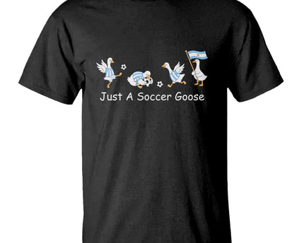Funny Just A Soccer Goose T-Shirt Argentina Soccer Lover