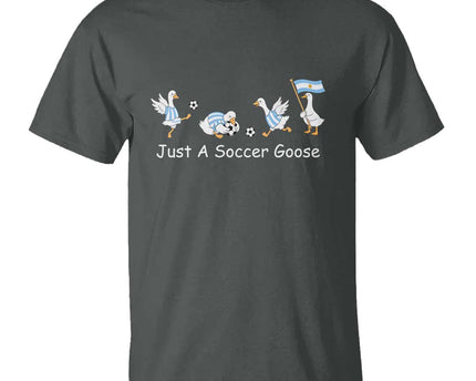 Funny Just A Soccer Goose T-Shirt Argentina Soccer Lover