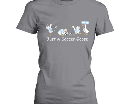 Funny Just A Soccer Goose T-Shirt For Women Argentina Soccer Lover