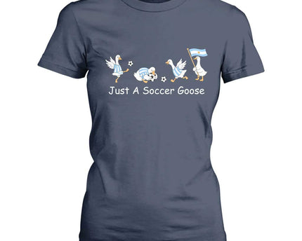 Funny Just A Soccer Goose T-Shirt For Women Argentina Soccer Lover