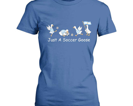 Funny Just A Soccer Goose T-Shirt For Women Argentina Soccer Lover