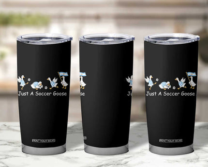 Funny Just A Soccer Goose Tumbler Cup Argentina Soccer Lover