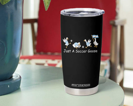 Funny Just A Soccer Goose Tumbler Cup Argentina Soccer Lover